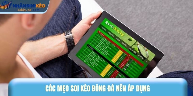 Các mẹo soi kèo bóng đá nên áp dụng