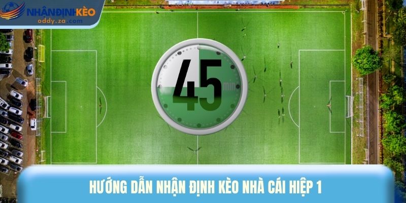 Nhận định kèo 11 Hướng dẫn nhận định kèo nhà cái hiệp 1