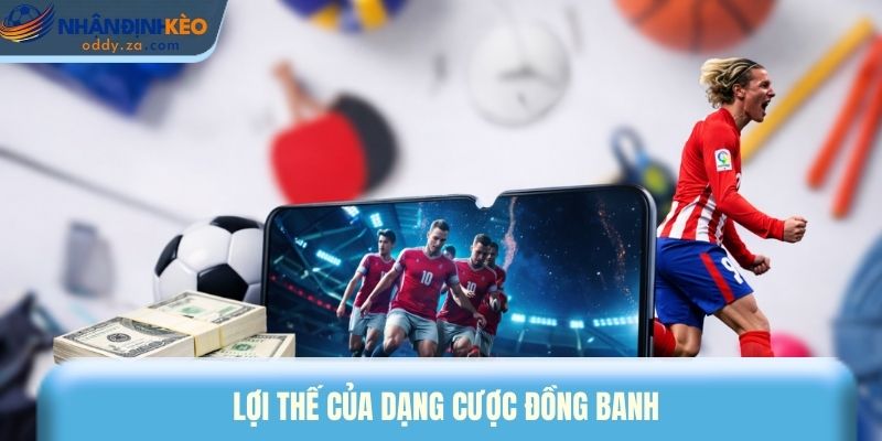 Kèo Đồng Banh (0-0) - Hướng Dẫn Chi Tiết Cho Người Mới 2 Lợi thế của dạng cược đồng banh