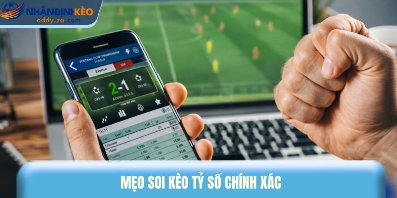 Kèo Tỷ Số Bóng Đá - Tổng Hợp Các Mẹo Chọn Tỷ Số Dễ Trúng 3 Mẹo soi kèo tỷ số chính xác