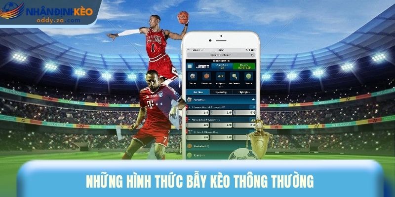 Kinh Nghiệm Tránh Bẫy Kèo - Chiến Lược Giữ Lợi Nhuận Cá Cược 2 Những hình thức bẫy kèo thông thường