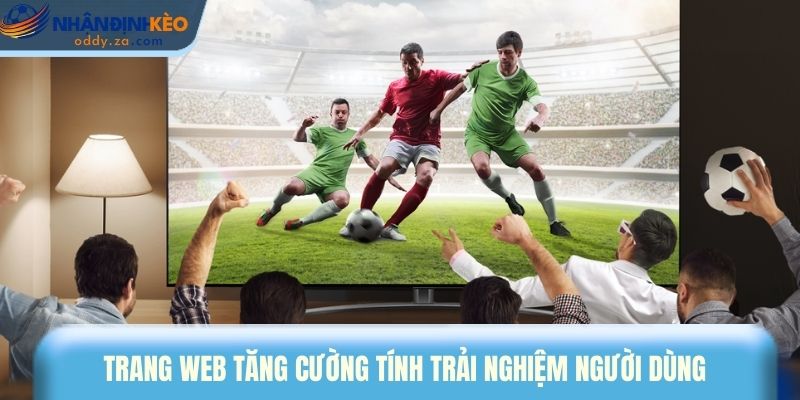 Chính Sách Miễn Trừ Trách Nhiệm Tại Trang Nhận Định Kèo 1 Trang web tăng cường tính trải nghiệm người dùng