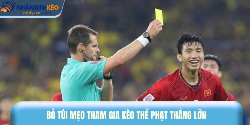 Kèo Thẻ Phạt - Hướng Dẫn Đầy Đủ Về Cược Thẻ Bóng Đá Mới Nhất 3 Bỏ túi mẹo tham gia kèo thẻ phạt thắng lớn