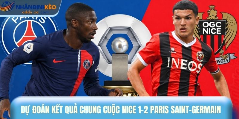 Soi Kèo Nice Vs Paris Saint-Germain Ngày 22/03/2026 - Ligue 1 4 Dự đoán kết quả chung cuộc Nice 1-2 Paris Saint-Germain