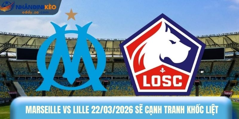 Soi Kèo Olympique Marseille Vs Lille Ngày 22/03/2026 - Ligue 1 1 Olympique Marseille vs Lille 22/03/2026 cạnh tranh khốc liệt