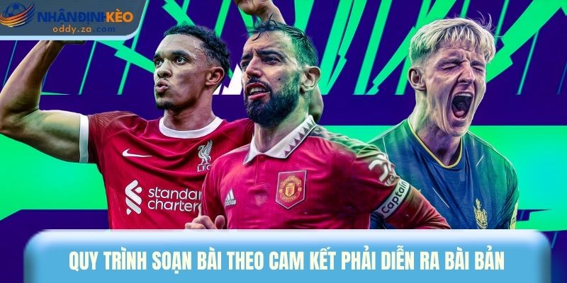 Cam Kết Nội Dung Biên Soạn - Quy Trình Kiểm Duyệt Rõ Ràng 1 Cam kết nội dung biên soạn đảm bảo tin thể thao chính xác